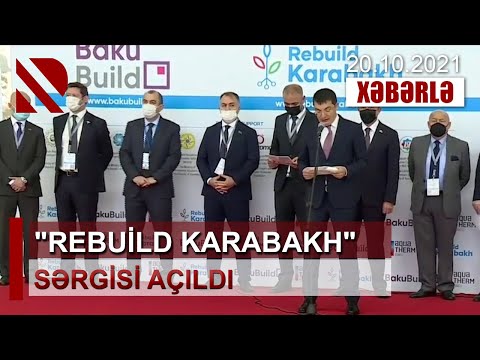 “Rebuild Karabakh” sərgisi açıldı – Beynəlxalq sərgidə yerli və xarici şirkətlər təmsil olunur