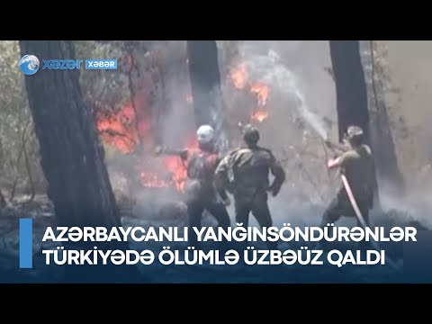 Azərbaycanlı yanğınsöndürənlər Türkiyədə ölümlə üzbəüz qaldı