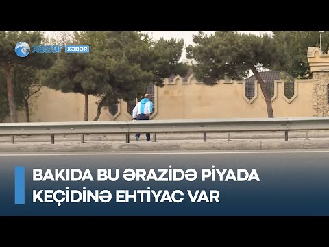 Bakıda bu ərazidə piyada keçidinə ehtiyac var – yolda sürət həddi 110 km/saatdır