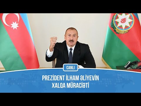 CANLI – Azərbaycan Respublikası Prezidenti İlham Əliyevin Xalqa Müraciəti