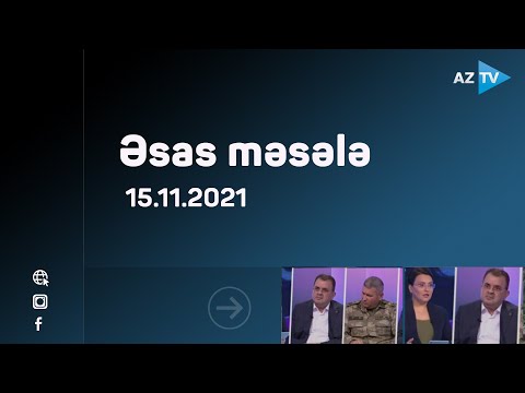 Əsas məsələ – 15.11.2021