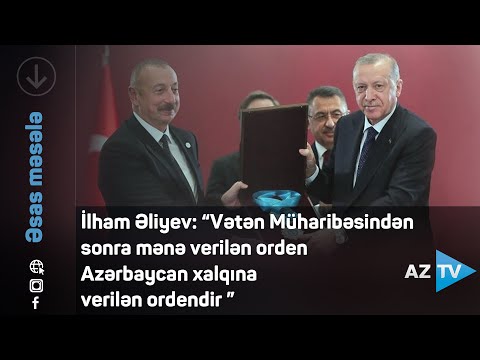 İlham Əliyev: “Vətən Müharibəsindən sonra mənə verilən orden Azərbaycan xalqına verilən ordendir ”