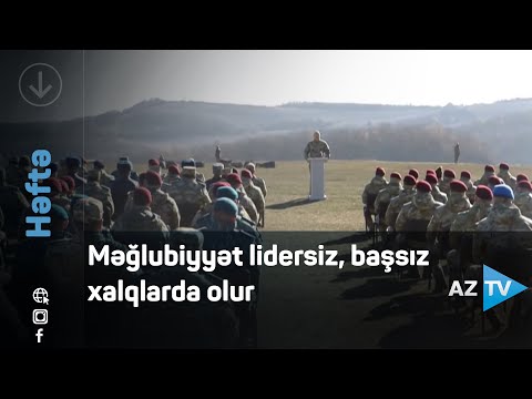 Məğlubiyyət lidersiz, başsız xalqlarda olur – Ali Baş Komandan fərqi / Həftə – Rövşən Məmmədov