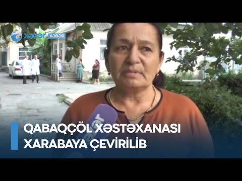 Qabaqçöl xəstəxanası xarabaya çevirilib