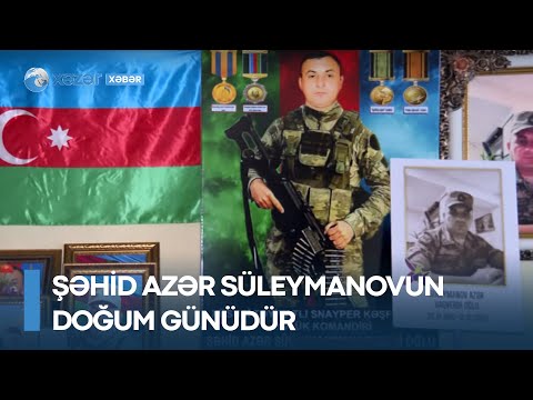 Şəhid Azər Süleymanovun doğum günüdür