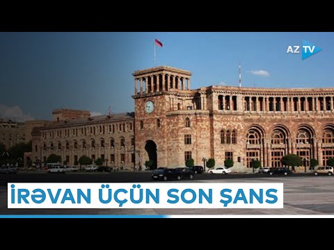 Ermənistan üçün son şans: rəsmi İrəvan düzgün seçim etməlidir – TƏHLİL