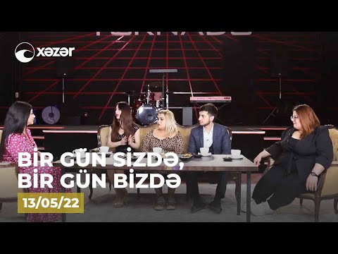 Bir Gün Sizdə, Bir Gün Bizdə – (Həftənin Finalı )  13.05.2022