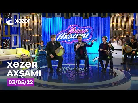 Xəzər Axşamı – Aqil Məlikov,  Elşən Xəzər, Hüseyn Məlikov  03.05.2022